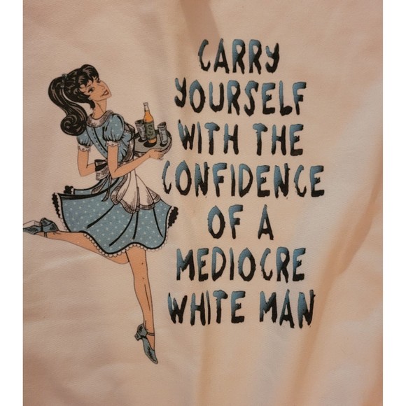 Carry yourself with the confidence of a mediocre white man tee tshirt patriarchy - Picture 2 of 3